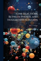 Some Reactions Between Phenol and Hexamethyltetramin 1249282667 Book Cover