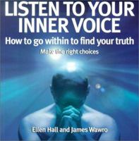 Listen to Your Inner Voice: How to Go Within to Find Your Truth 1843330113 Book Cover