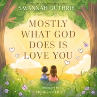 Mostly What God Does is Love You 0310160286 Book Cover