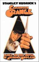 Stanley Kubrick's Clockwork Orange: Based on the Novel by Anthony Burgess 0345026969 Book Cover