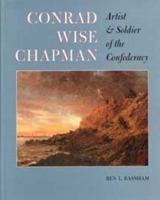 Conrad Wise Chapman: Artist & Soldier of the Confederacy 0873385934 Book Cover