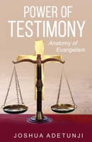 Power of Testimony: Anatomy of Evangelism 1775370704 Book Cover