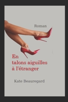 En talons aiguilles à l'étranger: En France B08NS5ZW7K Book Cover