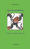 Spinnenspielfilme: Spider-Man, Spinnenfilme f?r Kinder, Spinnenfilme besonderer Kategorien, Spinnenepisoden im TV, Spinnenkurzfilme, Leut 3755701464 Book Cover