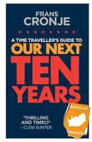 A Time Traveller's Guide to Our Next Ten Years 0624068668 Book Cover