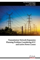 Transmission Network Expansion Planning Problem Considering SCC and Active Power Losses 9994982184 Book Cover