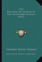 The teaching of English in the secondary school, 1165122162 Book Cover