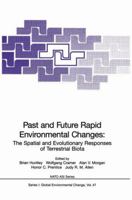 Past and Future Rapid Environmental Changes: The Spatial and Evolutionary Responses of Terrestrial Biota 3642644716 Book Cover