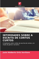 Intimidades Sobre a Escrita de Contos Curtos 6205396076 Book Cover