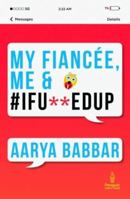 My Fiancee, Me & #I fu**ed up 0143423800 Book Cover
