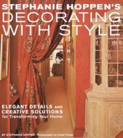 Stephanie Hoppen's Decorating with Style: Elegant Details and Creative Solutions for Transforming Your Home 060961018X Book Cover