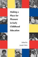 Making a Place for Pleasure in Early Childhood Education 0300183003 Book Cover