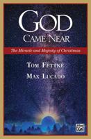 God Came Near: The Miracle and Majesty of Christmas 147064102X Book Cover