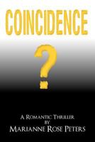 Coincidence?: A Romantic Thriller 1452557926 Book Cover