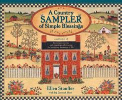 A Country Sampler of Simple Blessings: A Collection of Homespun Stories and Paintings Celebrating the Everyday Moments of Life 0842352473 Book Cover