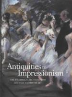 Antiquities to Impressionism: The William A. Clark Collection - Gorcoran Gallery 1857592654 Book Cover