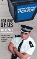 Not One of Us: The Trial That Changed Policing in Britain Forever 1852429097 Book Cover