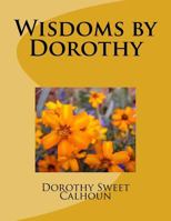 Wisdoms by Dorothy 1544037791 Book Cover
