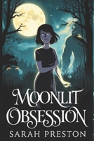 Moonlit Obsession: Bound by Fate, Torn by Secrets B0F25VKCDW Book Cover