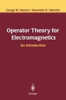 Operator Theory for Electromagnetics: An Introduction 1441929347 Book Cover