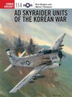 AD Skyraider Units of the Korean War 1472812646 Book Cover