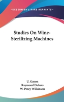 Studies On Wine-Sterilizing Machines 1145293743 Book Cover