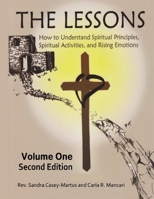 The Lessons : How to Understand Spiritual Principles, Spiritual Activities, and Rising Emotions, Volume One 1792796277 Book Cover