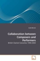 Collaboration between Composers and Performers: British Clarinet Concertos 1990-2004 3639186192 Book Cover
