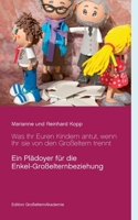 Was Ihr Euren Kindern antut, wenn Ihr sie von den Großeltern trennt 3753425346 Book Cover