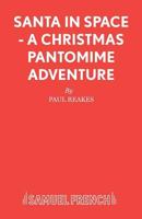 Santa in Space - A Christmas Pantomime Adventure 0573065098 Book Cover