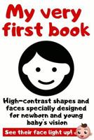 My Very First Book: High Contrast Picture Book Specially Designed For Newborn and Young Baby’s Vision 179645298X Book Cover