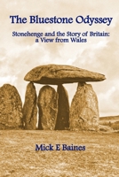 The Bluestone Odyssey: Stonehenge and the Story of Britain: a View from Wales B0DV9M9GDG Book Cover