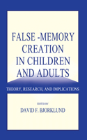 False-Memory Creation in Children and Adults: Theory, Research, and Implications 080583169X Book Cover