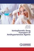 Iontophoretic Drug Transport of Antihypertensive Agents 6139816793 Book Cover