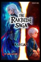 The Rakbedh Saga: Raegan – Issue #01: Chapter: 0 - The Tale Of A Dying Prince. (The Rakbedh Saga: Raegan (Manhia/Comic)) 9334444339 Book Cover