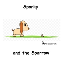 Sparky and the Sparrow B09WQB2L5H Book Cover