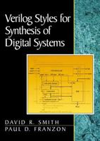 Verilog Styles for Synthesis of Digital Systems 0201618605 Book Cover