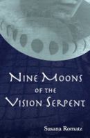 Nine Moons of the Vision Serpent 0615389295 Book Cover