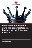 Le leadership éthique dans les organisations à but lucratif et à but non lucratif (French Edition) 6209964893 Book Cover