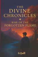 The Divine Chronicles: CH 1 Rise of the Forgotten Flame B0F9457NW6 Book Cover