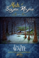 Mists of Bayou Rhyne 0996148302 Book Cover