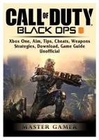 Call of Duty Black Ops 4, Xbox One, Aim, Tips, Cheats, Weapons, Strategies, Download, Game Guide Unofficial 0359716563 Book Cover