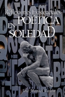 Reflexiones existenciales en poetica soledad 1697370195 Book Cover