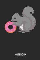 Squirrel Notebook: Cute Squirrel with Donut Lined Journal for Women, Men and Kids. Great Gift Idea for All Squirrel & Doughnut Lover. 1090492367 Book Cover