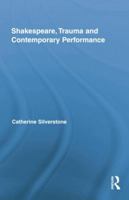 Shakespeare, Trauma and Contemporary Performance 1138809128 Book Cover