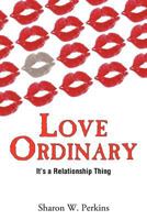 Love Ordinary: It's a Relationship Thing 1456746332 Book Cover