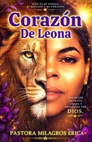 CORAZÓN DE LEONA: “No naciste para sobrevivir entre tus heridas (Spanish Edition) B0GZB6DQPC Book Cover