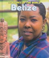 Belize (Cultures of the World) 1608704521 Book Cover