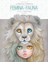 Femina and Fauna: The Art of Camilla d'Errico 1506703062 Book Cover