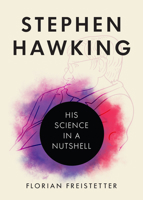 Stephen Hawking: His Science in a Nutshell 1633885763 Book Cover